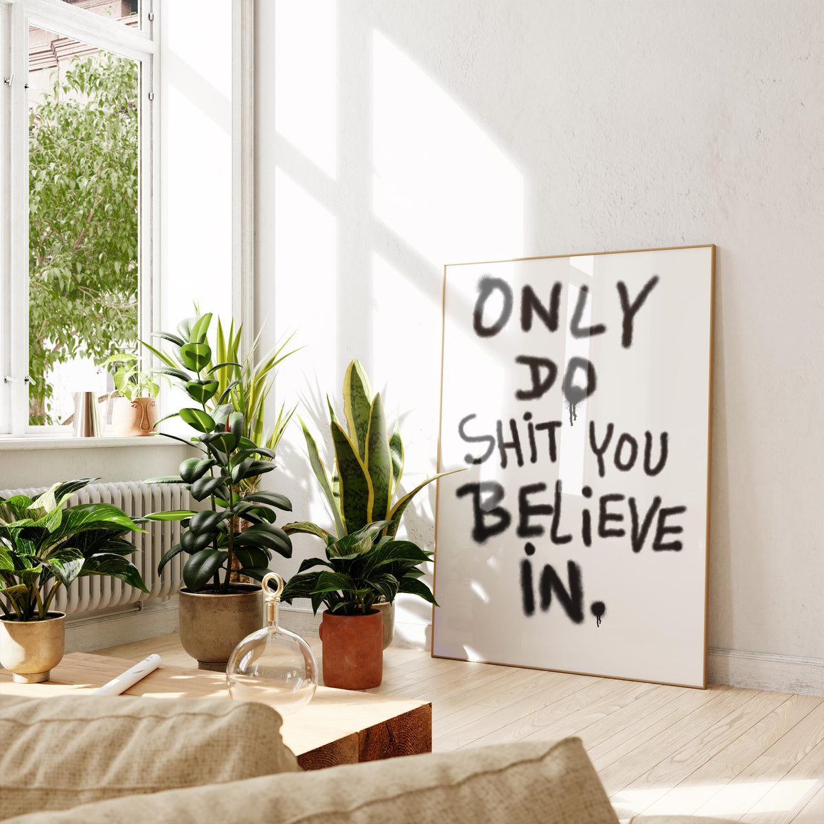 Only Do Shit You Believe In