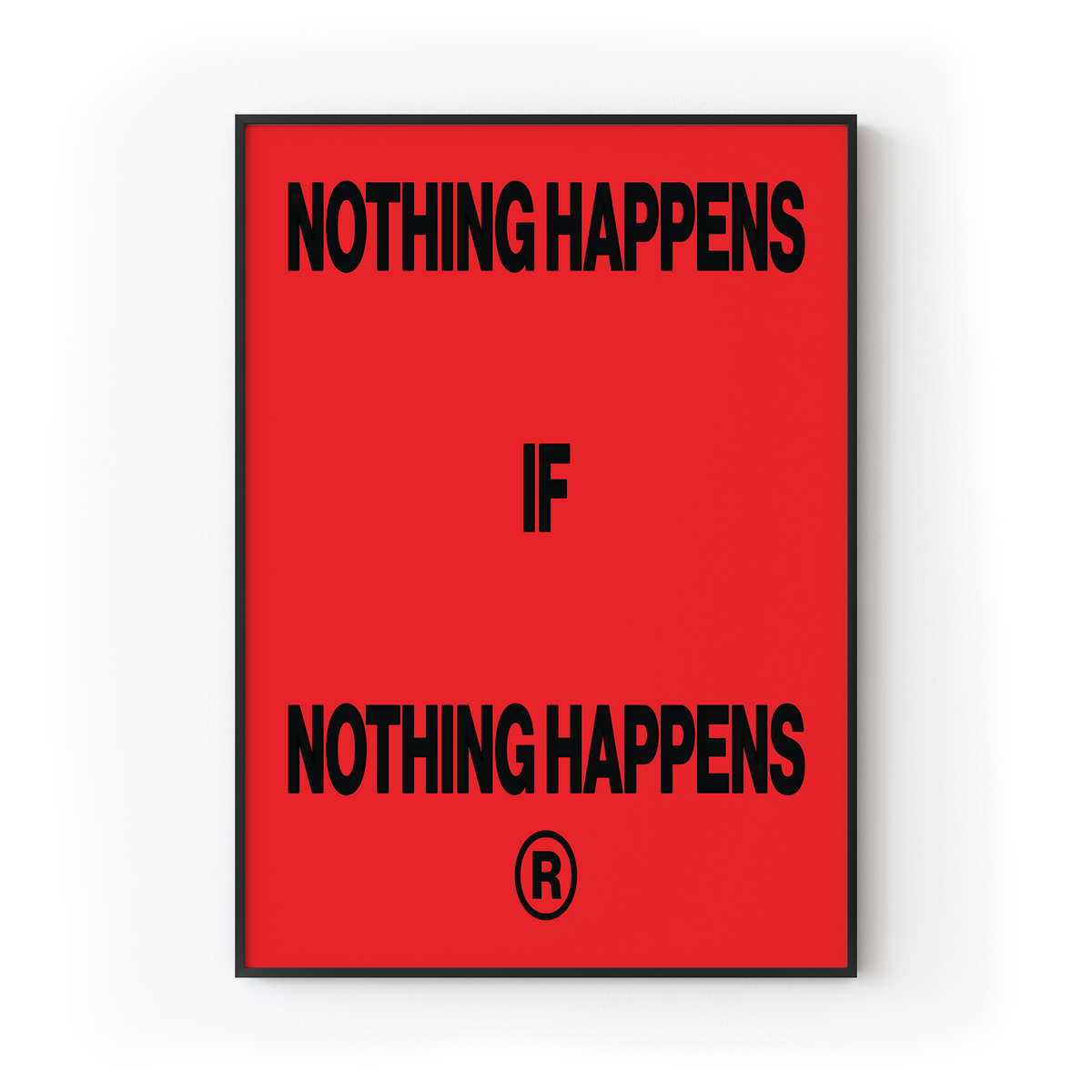 Nothing Happens if Nothing Happens