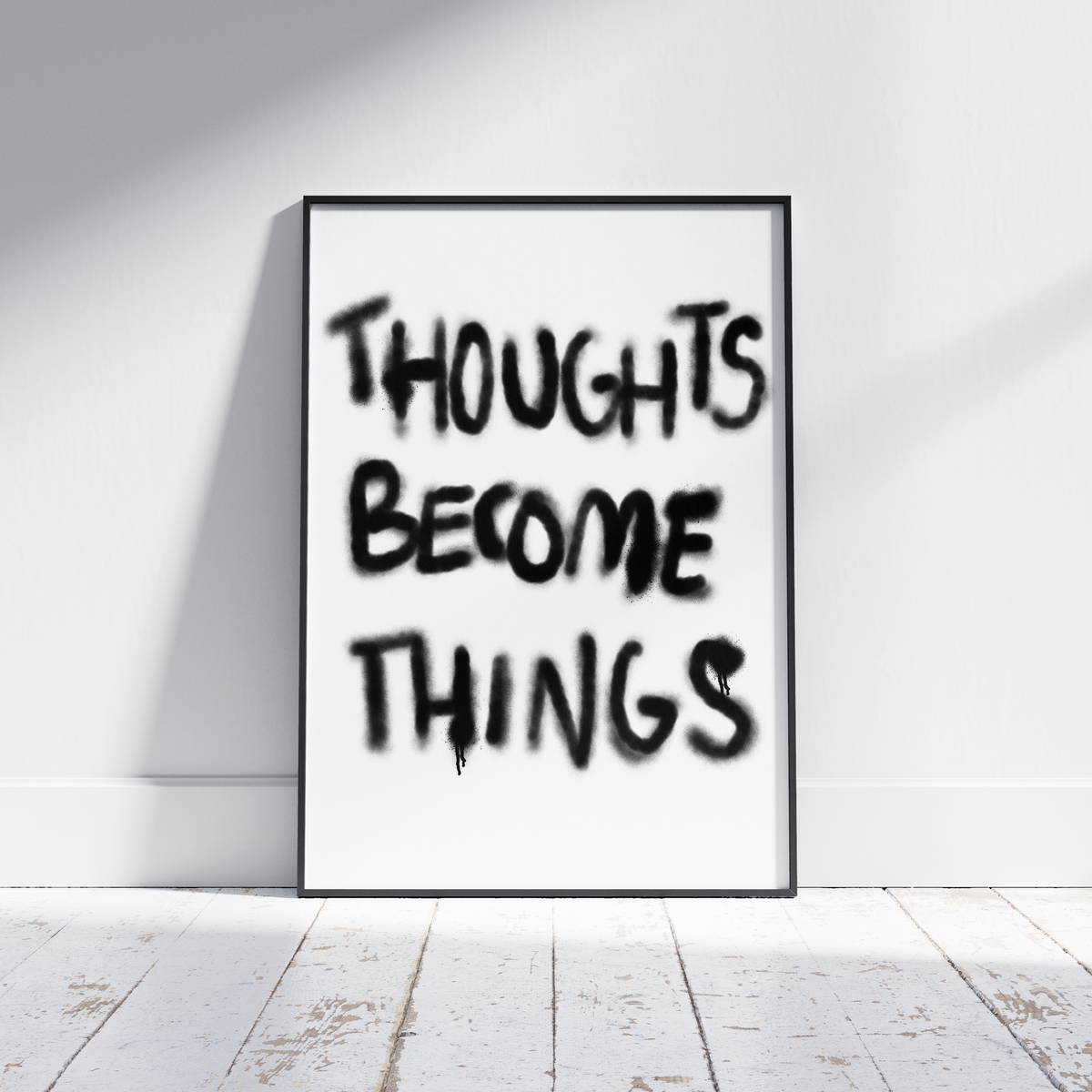 Thoughts Become Things Graffiti Print